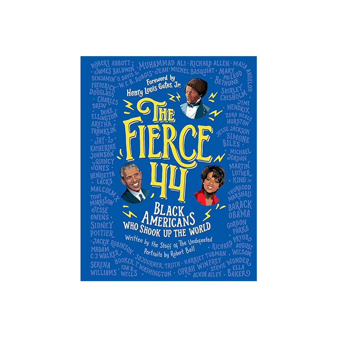The Fierce 44: Black Americans Who Shook Up The World by Robert Ball