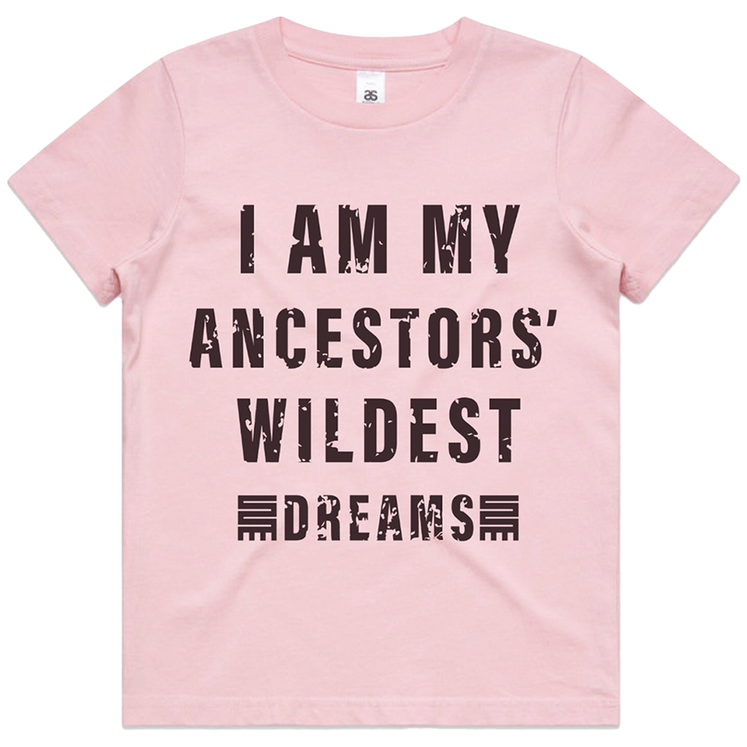 I Am My Ancestors' Wildest Dreams Kids (Pink)*