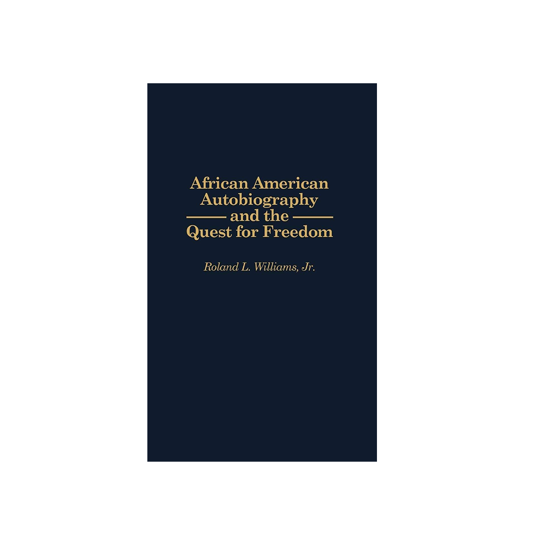 African American Autobiography and The Quest for Freedom