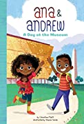 Ana & Andrew: A Day at the Museum by Christine Platt