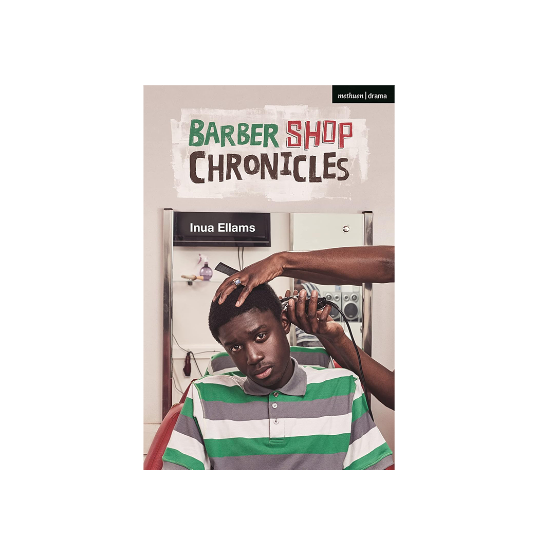 Barber Shop Chronicles by Inua Ellams