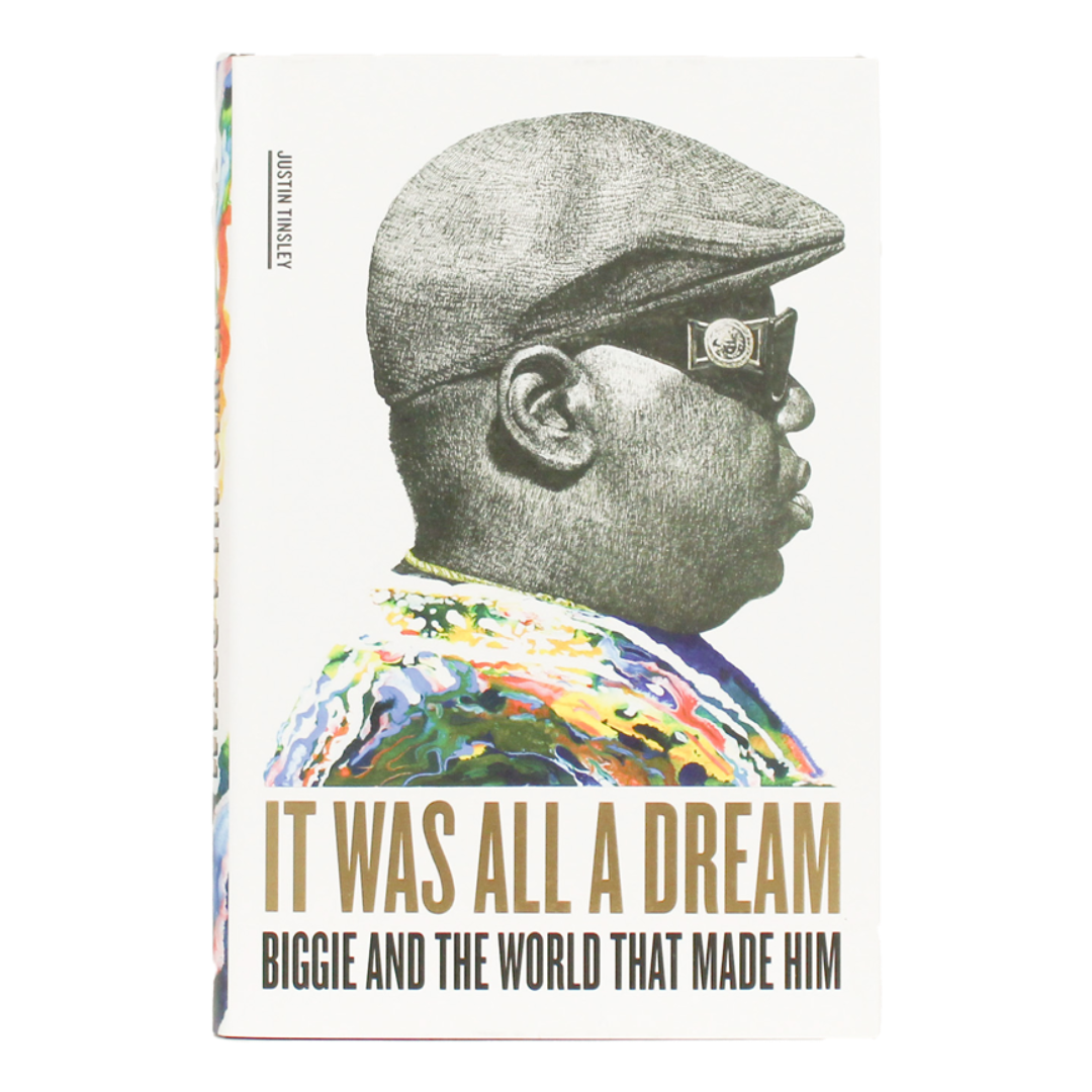 It Was All a Dream: Biggie and the World That Made Him