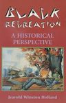 Black Recreation by Jearold Winston Holland