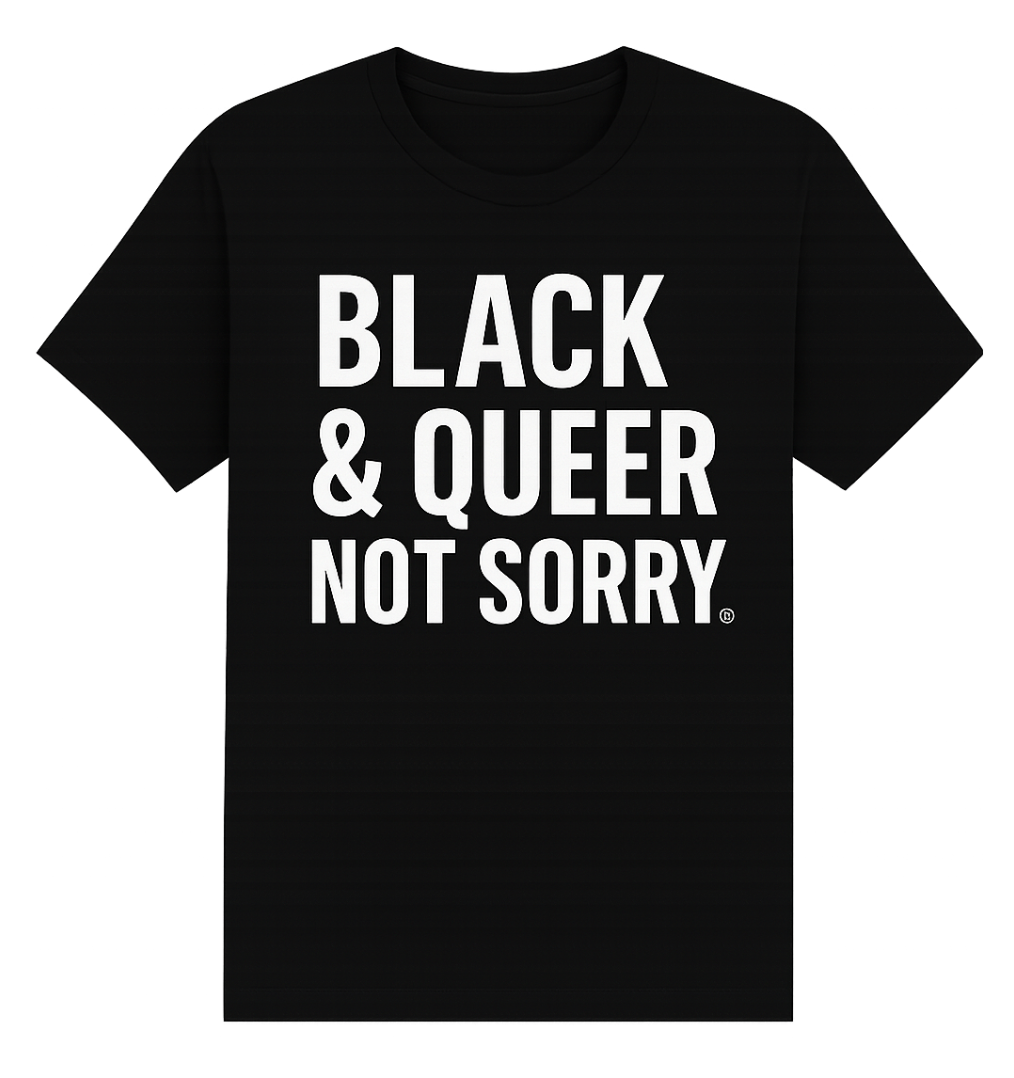 Black & Queer Not Sorry Shirt (Black)*