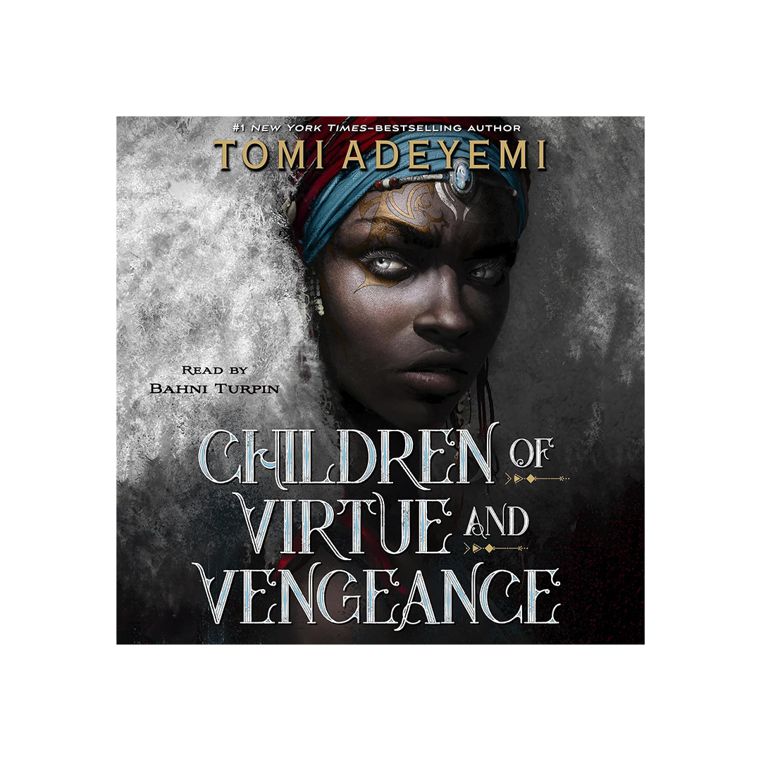 Children of Virtue and Vengeance by Tomi Adeyemi