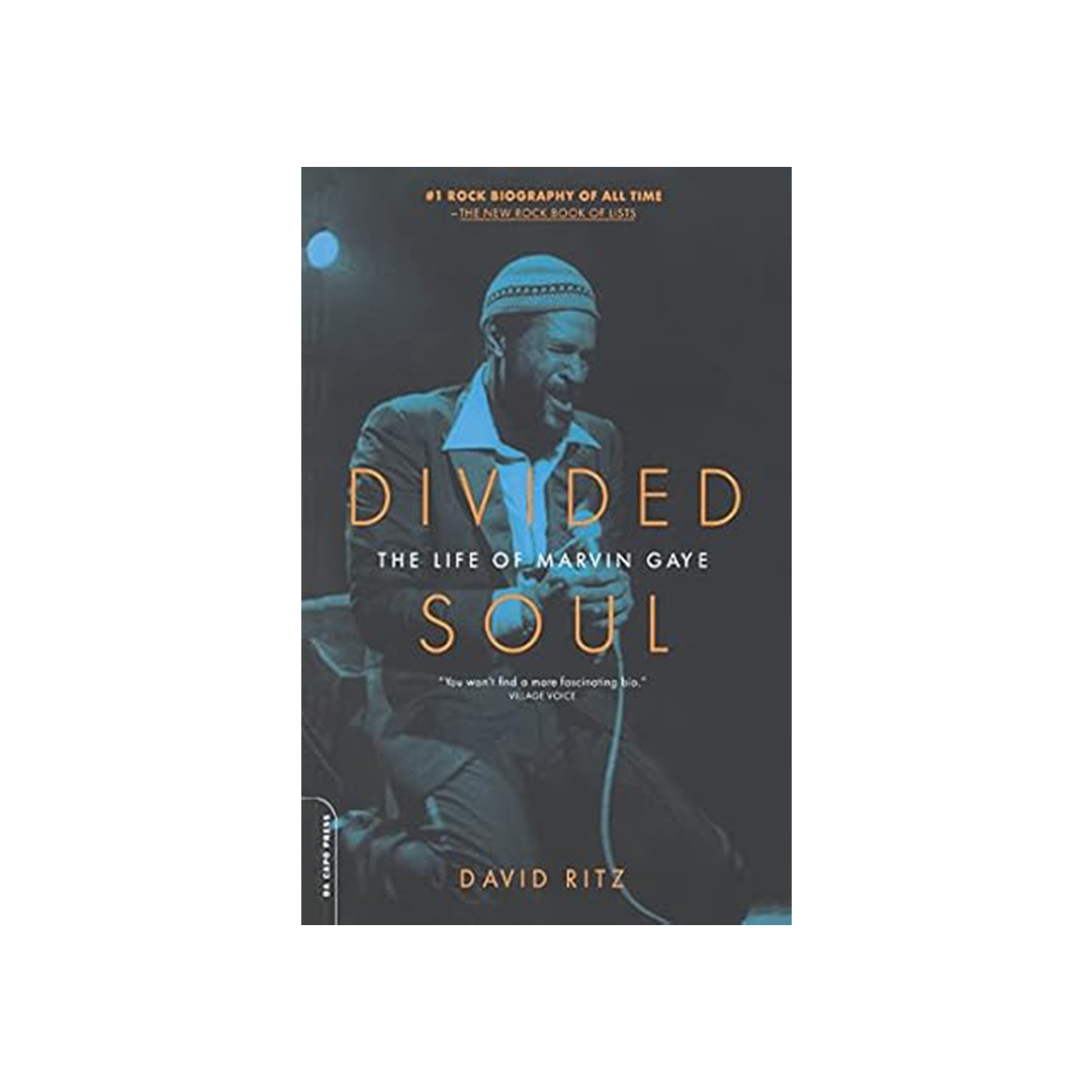 Divided Soul; The Life of Marvin Gaye by David Ritz