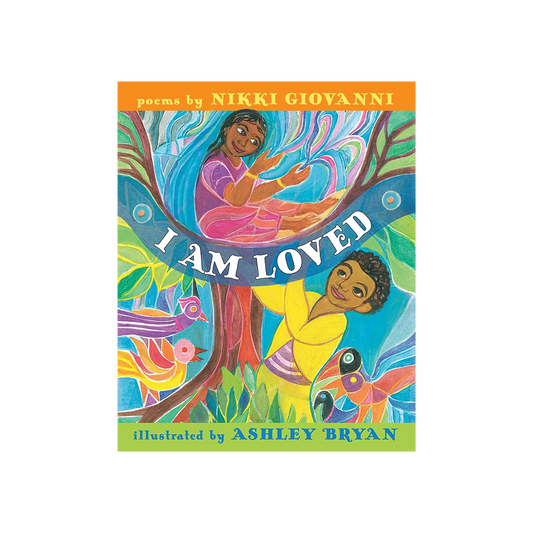 I Am Loved by Nikki Giovanni (Hardcover)