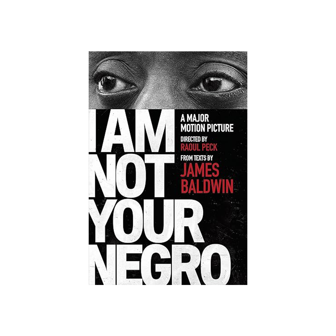 I Am Not Your Negro by Raoul Peck