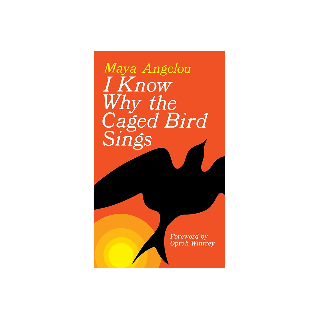 I Know Why the Caged Bird Sings by Maya Angelou