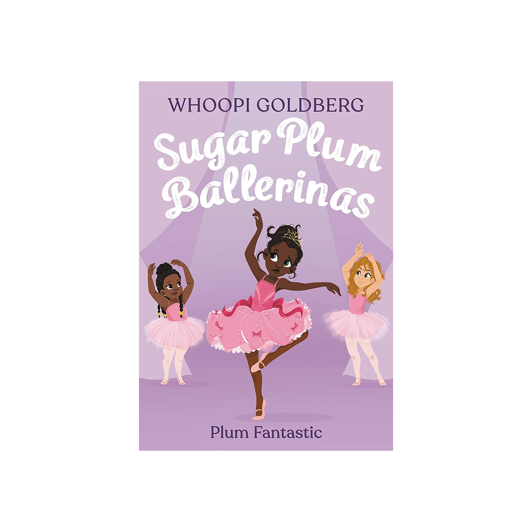 Sugar Plum Ballerinas: Plum Fantastic by Whoopi Golderg