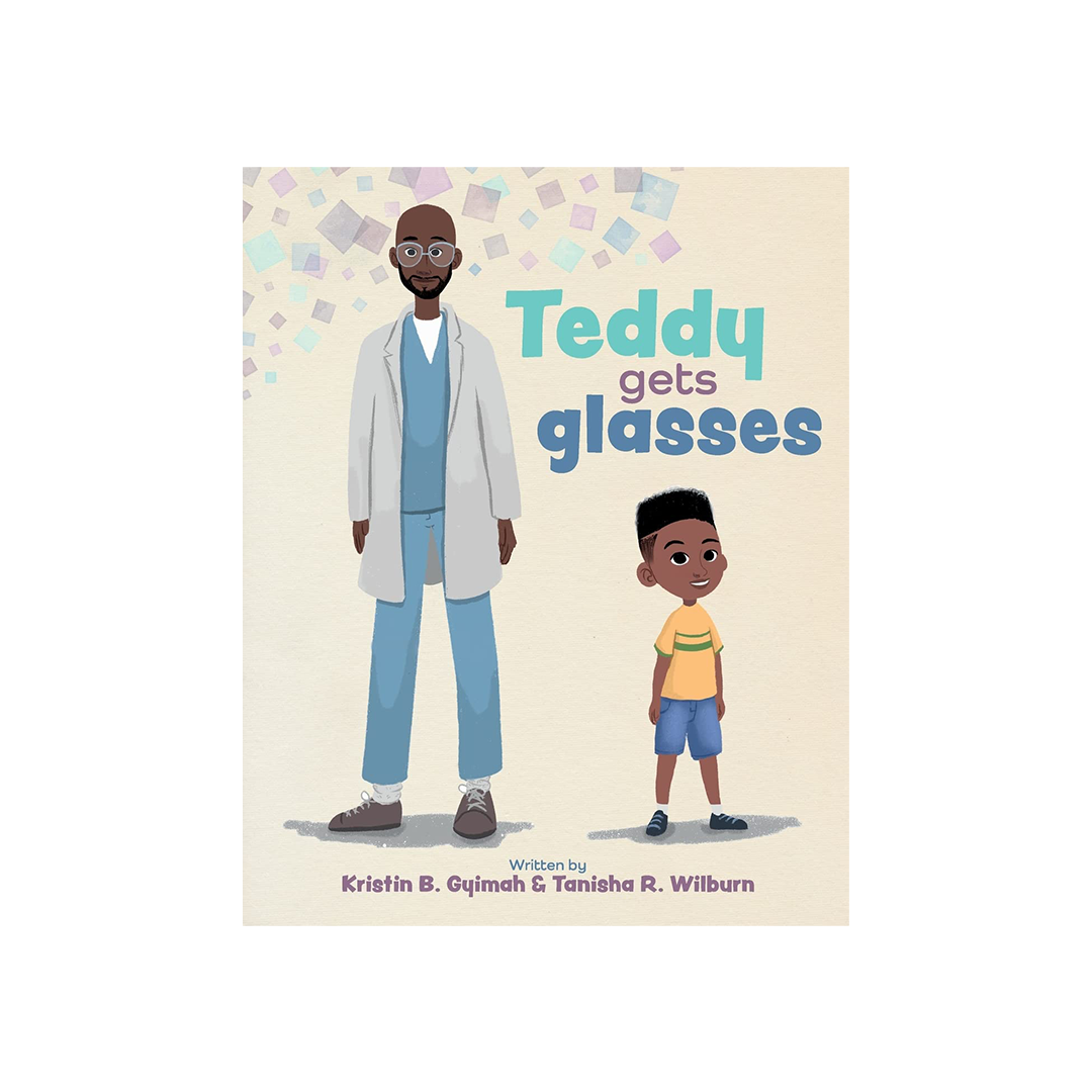 Teddy Gets Glasses by Kristin Gyimah