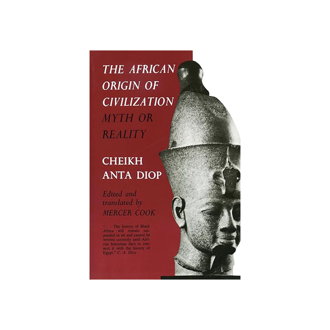 The African Origin of Civilization by Cheikh Anta Diop
