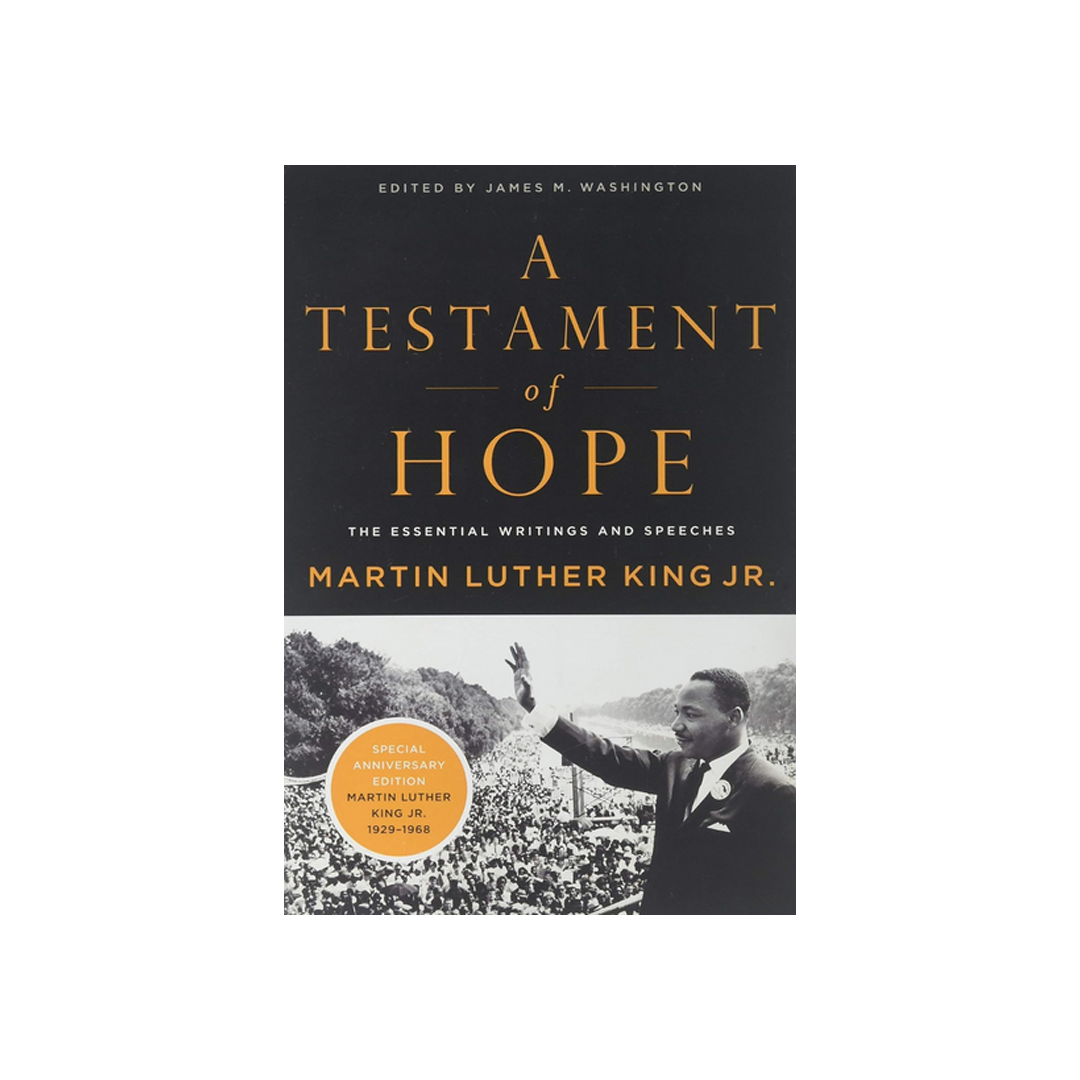 A Testament of Hope: The Essential Writings and Speeches by Martin Luther King