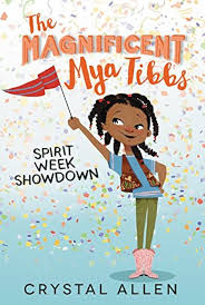The Magnificent Mya Tibbs: Spirit Week Showdown by Crystal Allen
