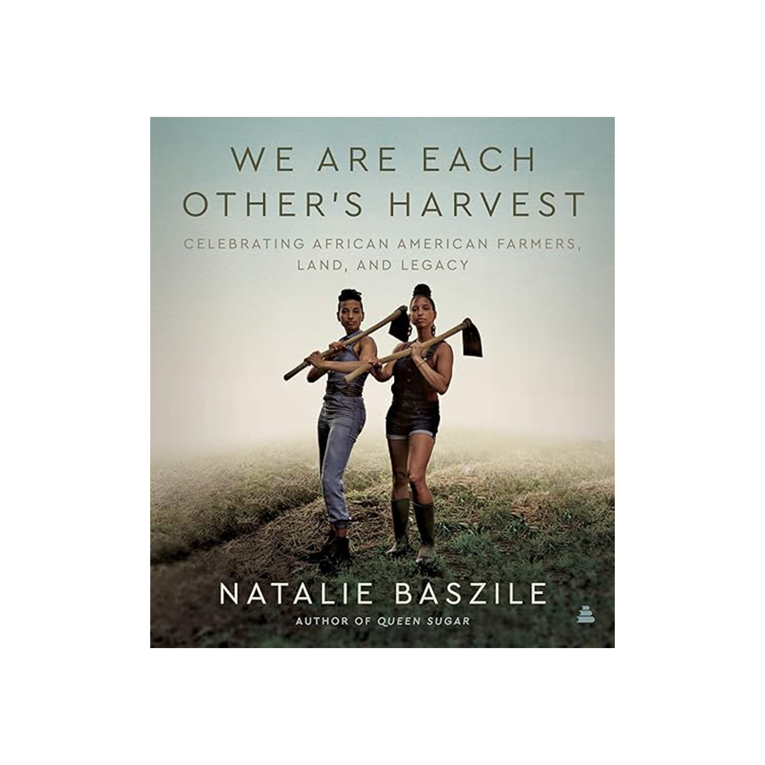 We Are Each Others' Harvest by Natalie Baszile