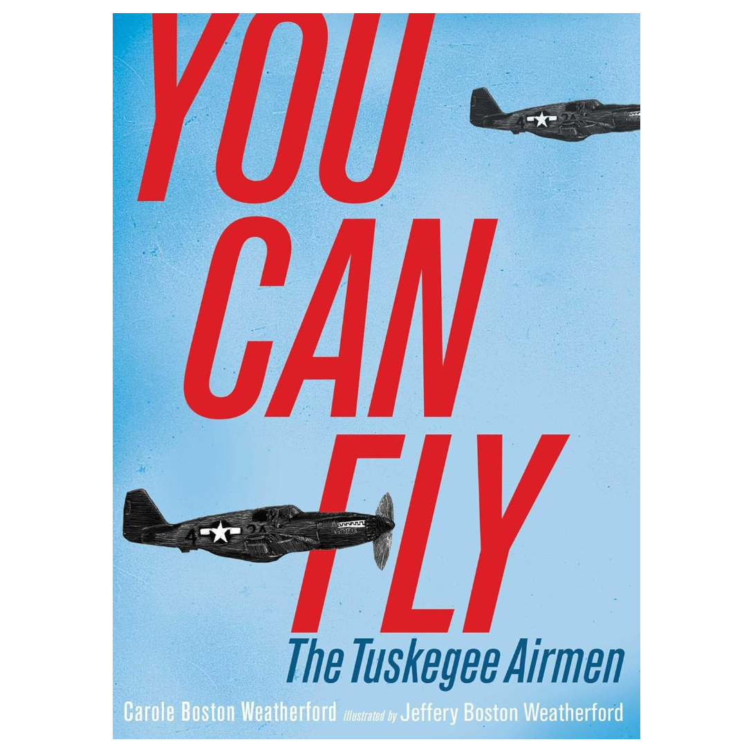 You Can Fly, The Tuskegee Airmen*