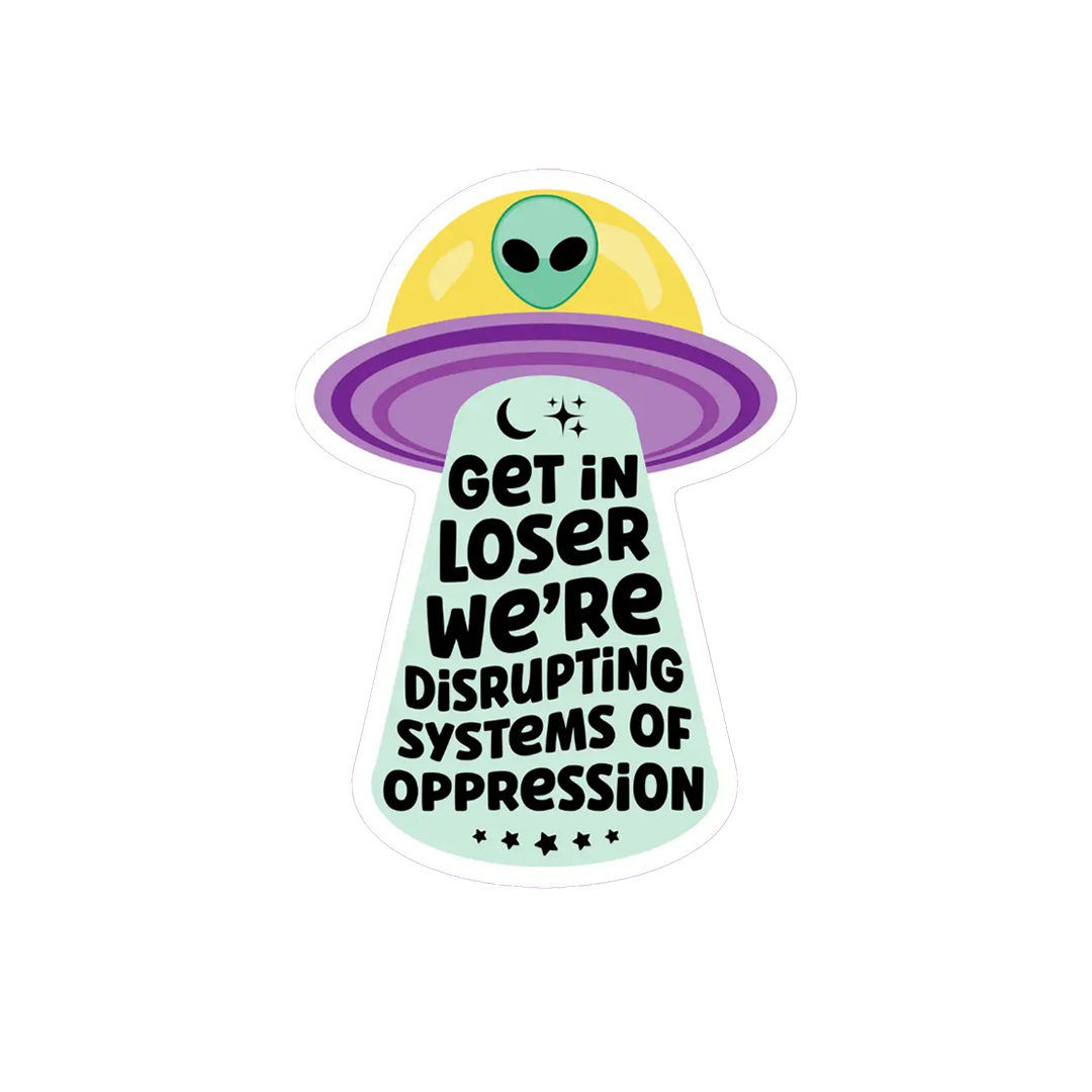 Get in Loser Sticker