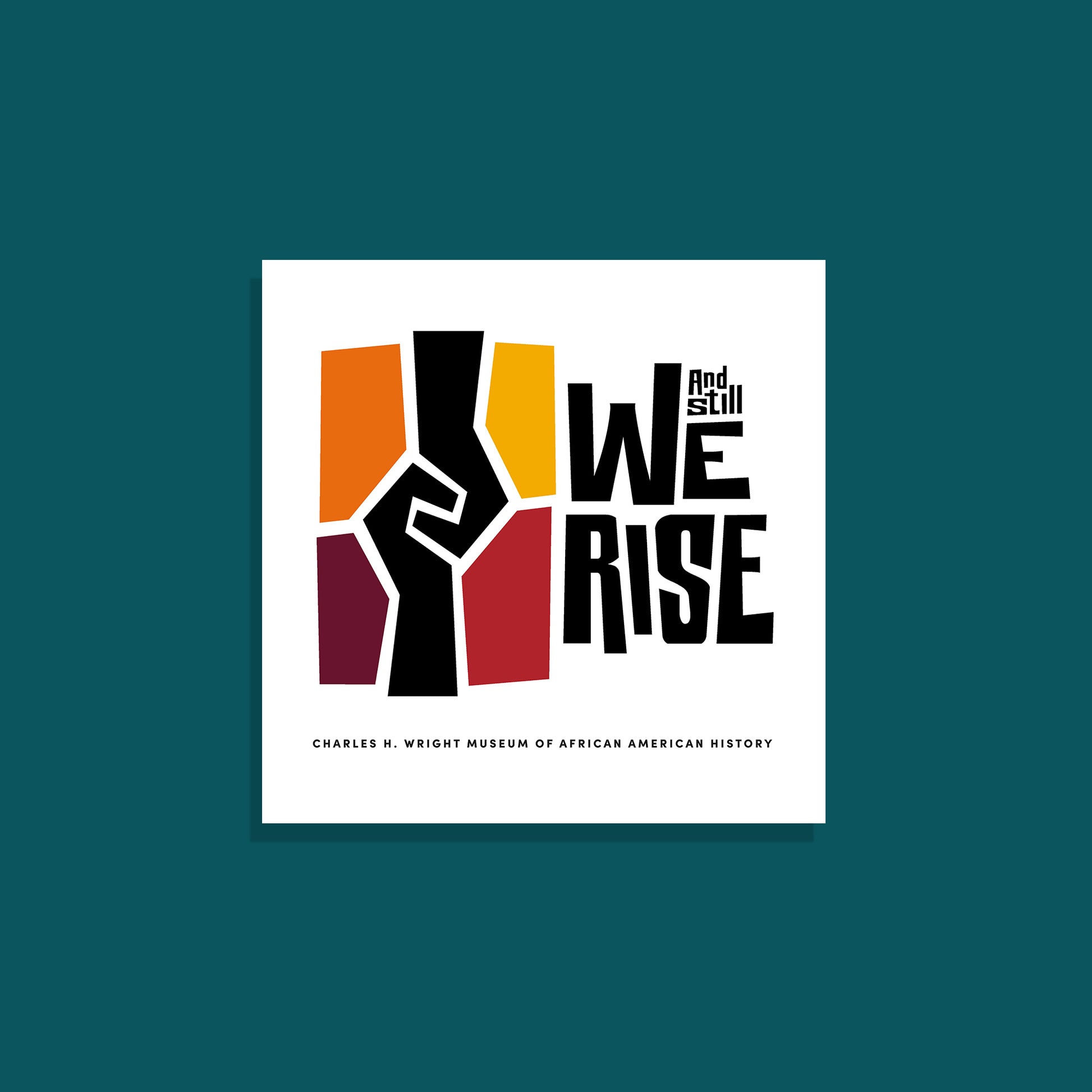 poster with the Wright museum's And Still We Rise exhibit logo
