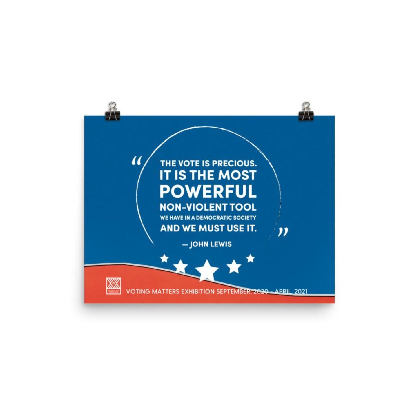 12 in by 16 inch poster with a quote by John Lewis, The vote is the most powerful non-violent tool we have in a democratic society and we must use it
