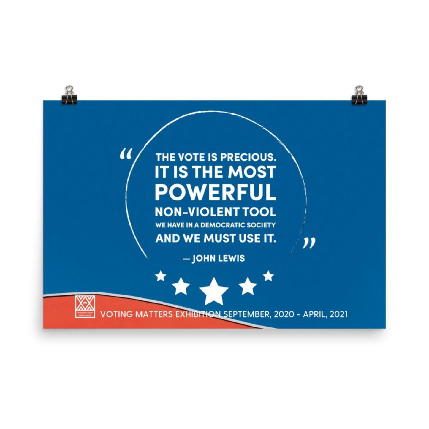 18 in by 24 inch poster with a quote by John Lewis, The vote is the most powerful non-violent tool we have in a democratic society and we must use it
