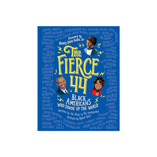 The Fierce 44: Black Americans Who Shook Up The World by Robert Ball