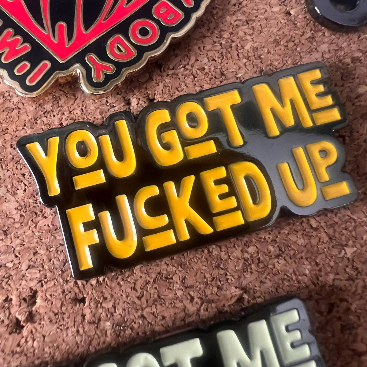 You Got Me F*cked Up Lapel Pin