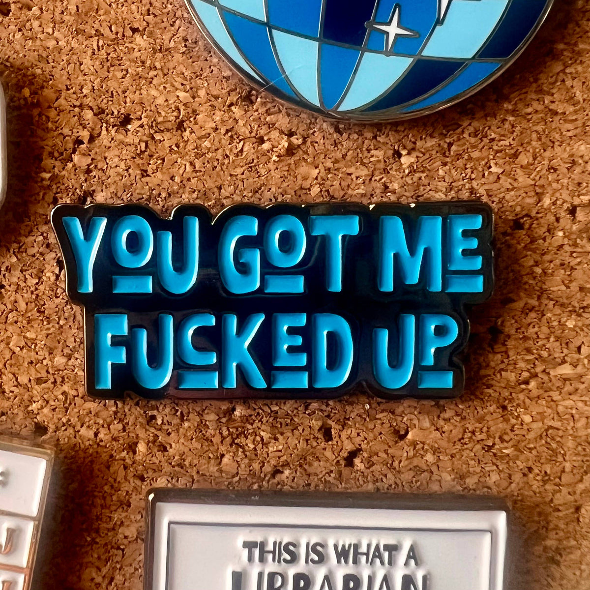 You Got Me F*cked Up Lapel Pin