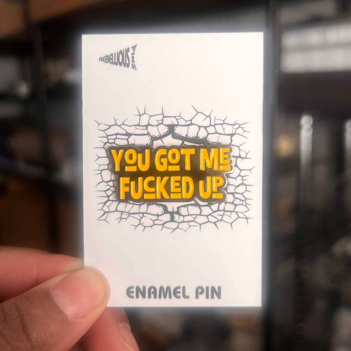 You Got Me F*cked Up Lapel Pin