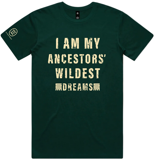 I Am My Ancestors' Wildest Dreams T-Shirt*