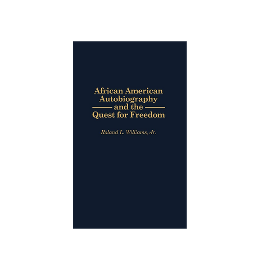 African American Autobiography and The Quest for Freedom