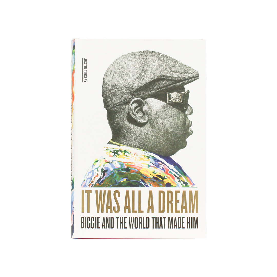 It Was All a Dream: Biggie and the World That Made Him