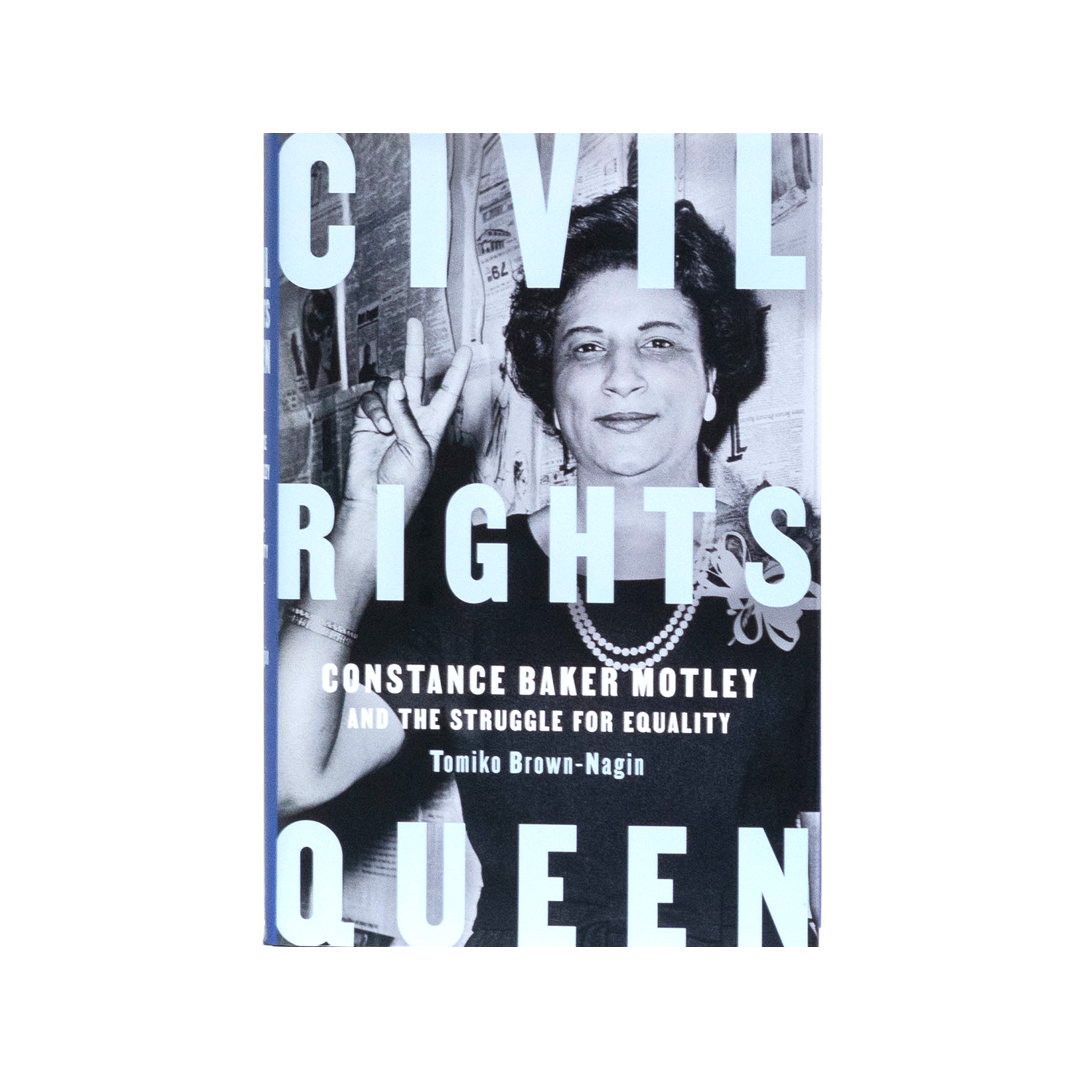 Civil Rights Queen: Constance Baker Motley and the Struggle for Equality