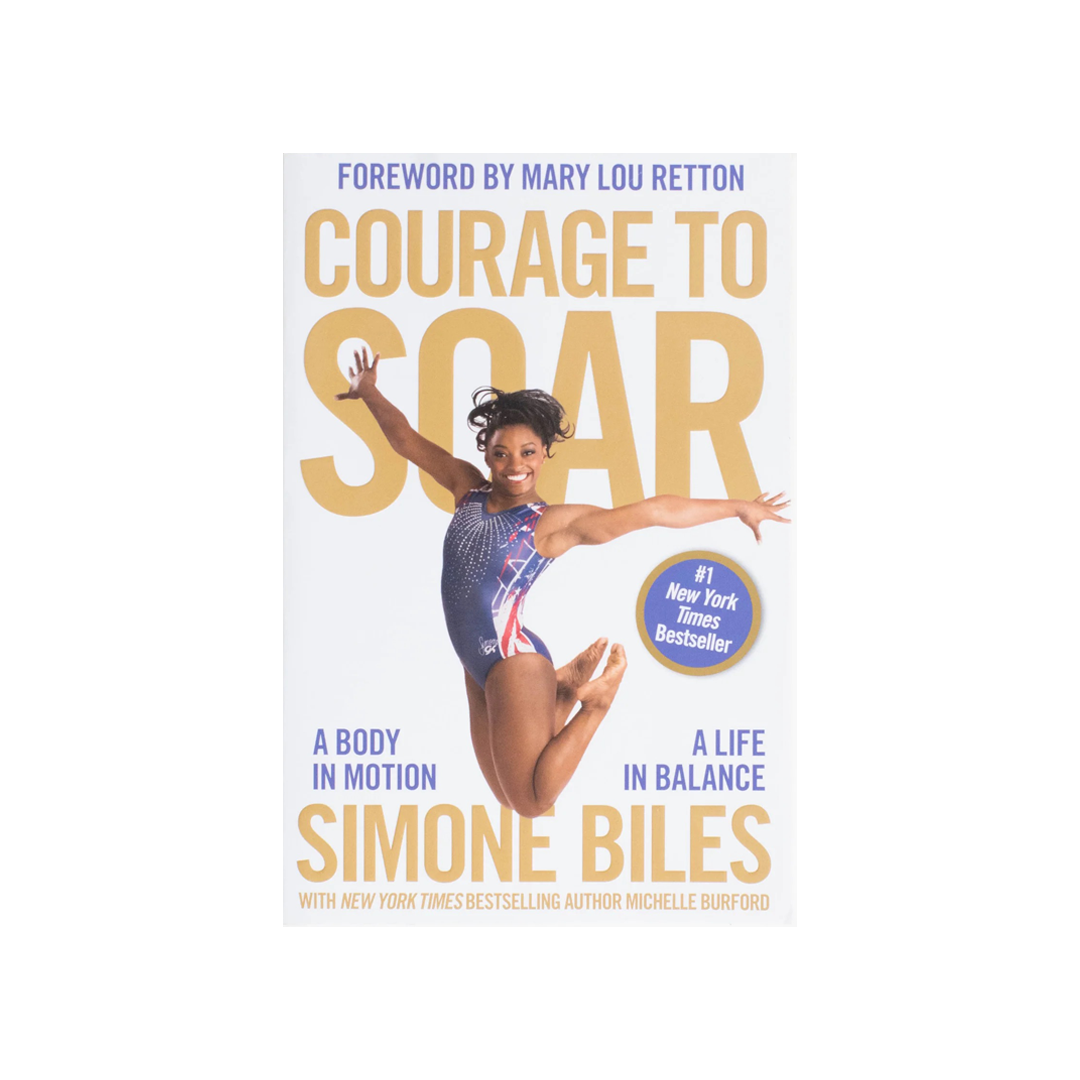 Courage to Soar: A Body in Motion, A Life in Balance