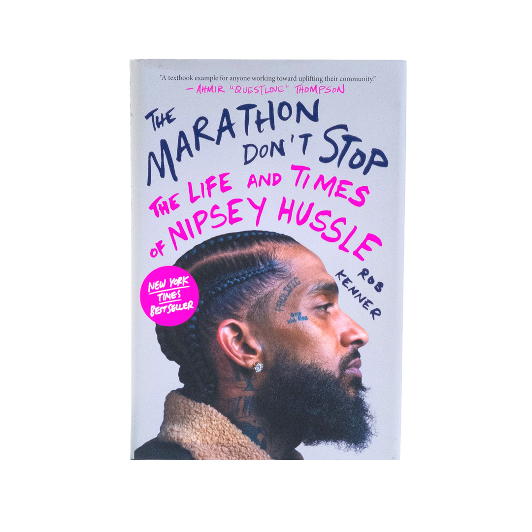 The Marathon Don't Stop: The Life and Times of Nipsey Hussle