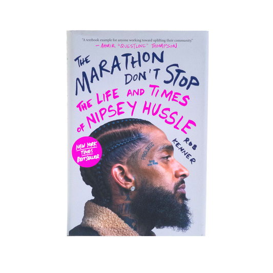 The Marathon Don't Stop: The Life and Times of Nipsey Hussle