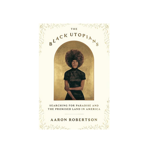 Black Utopians by Aaron Robertson