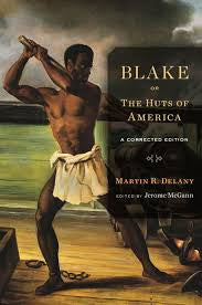 Blake or The Huts of America by Martin R. Delany