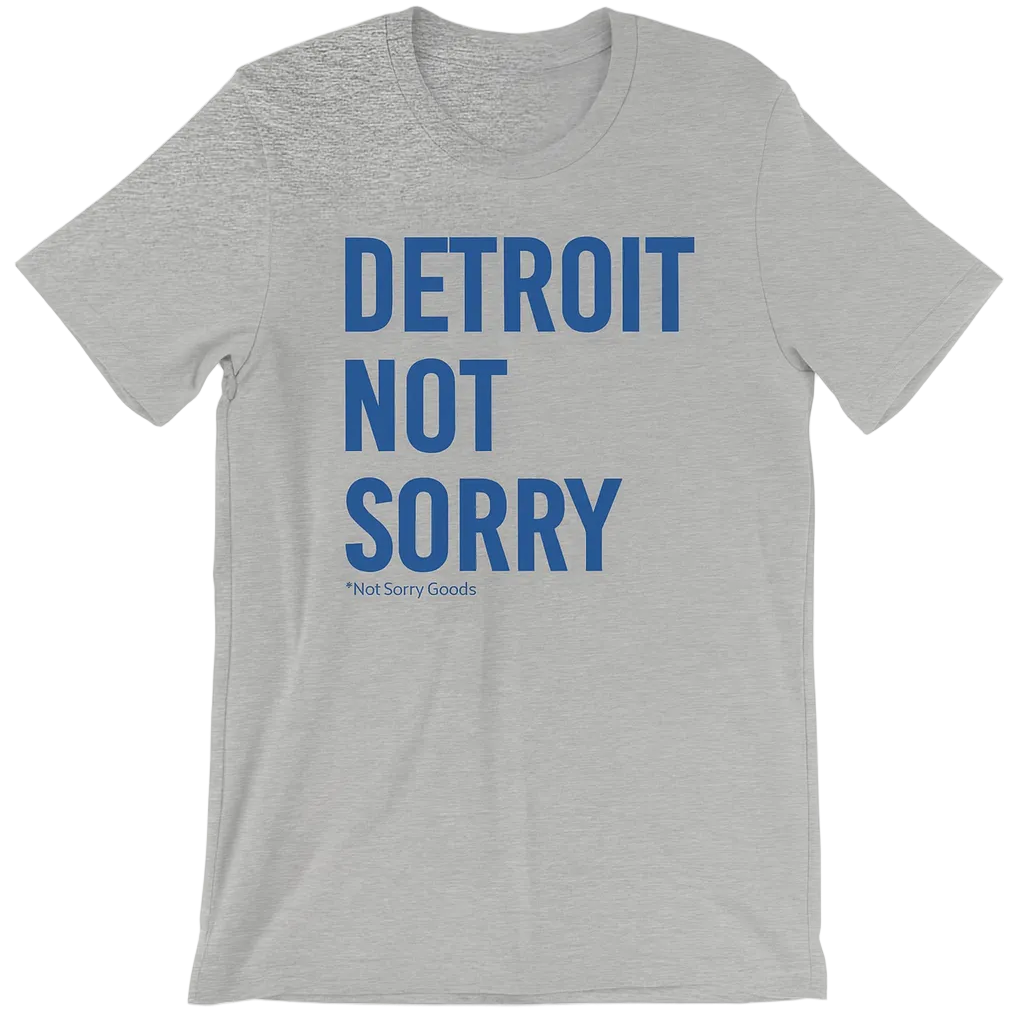 Detroit Not Sorry Shirt (Grey)*