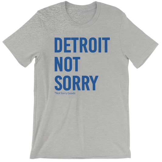 Detroit Not Sorry Shirt (Grey)*