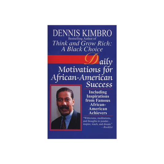 Daily Motivations for African American Success by Dennis Kimbro