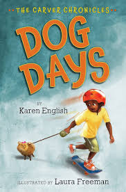 Dog Days: The Carver Chronicles by Karen English