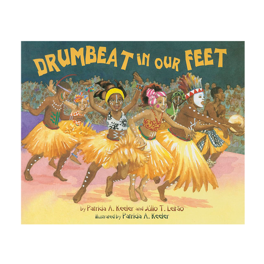 Drumbeat in Our Feet by Patricia A. Keeler