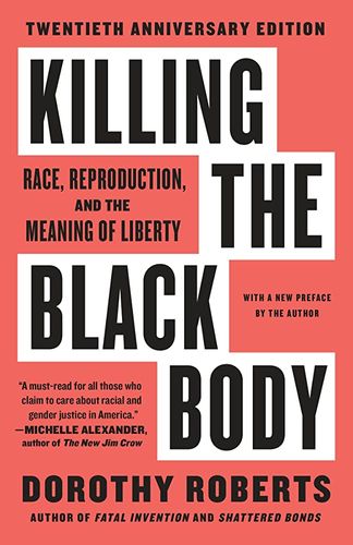 Killing the Black Body by Dorothy Roberts (Paperback)