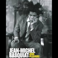 King Pleasure: Jean Michel- Basquiat *