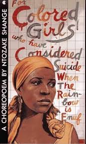 For Colored Girls Who Have Considered Suicide by Ntoza Shange