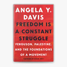 Freedom is a Constant Struggle by Angela Davis
