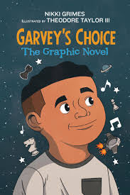 Garvey's Choice: The Graphic Novel by Nikki Grimes (Paperback)