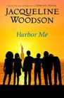 Harbor Me by Jacqueline Woodson (Paperback)