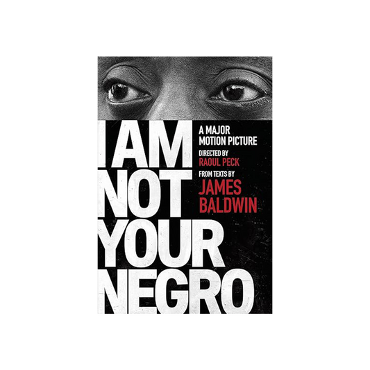 I Am Not Your Negro by Raoul Peck