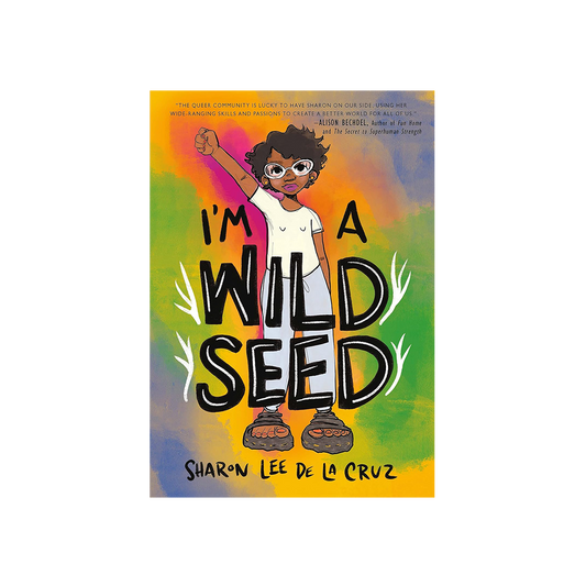 I'm A Wild Seed by Sharon Lee De La Cruz